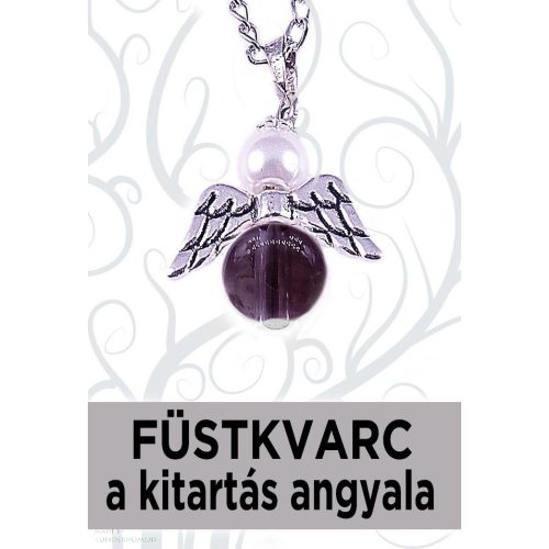  A KITARTÁS ANGYALA - füstkvarc angyalka medál (lánccal is kérheted)